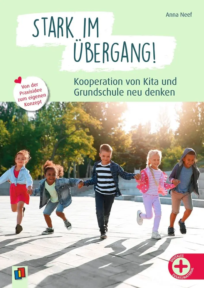 Stark im Übergang! Kooperation von Kita und Grundschule neu denken