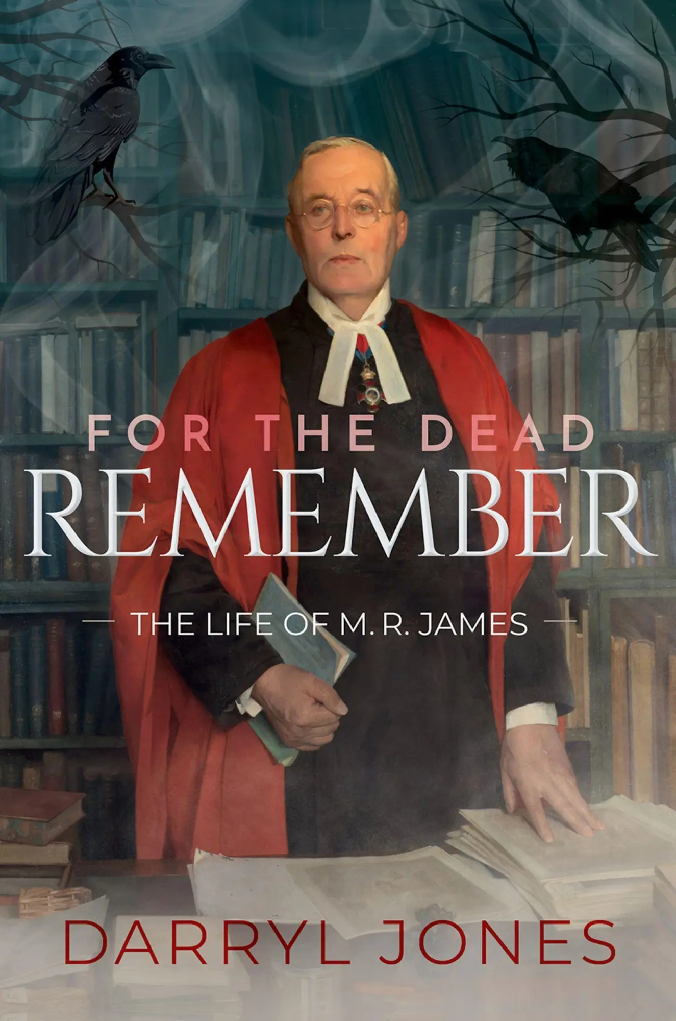 Cover: 9780198835233 | For the Dead Remember | The Life of M. R. James | Darryl Jones | Buch