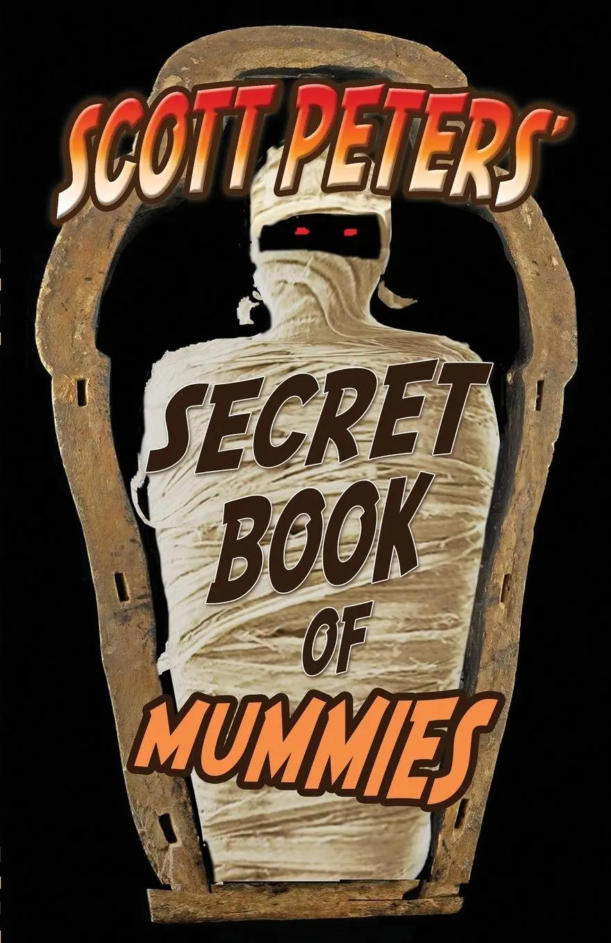 Cover: 9780985985233 | Scott Peters' Secret Book Of Mummies | Scott Peters | Taschenbuch