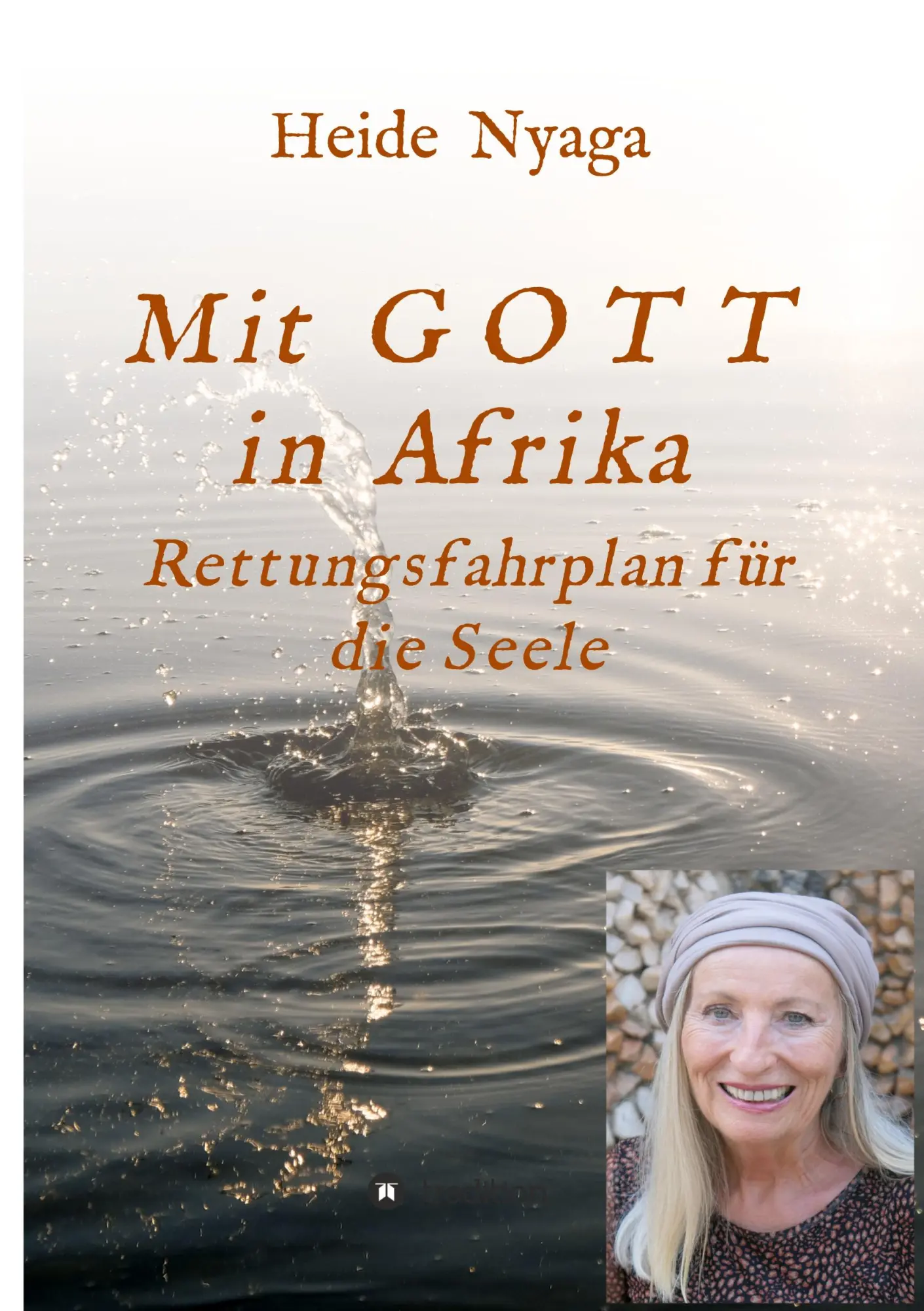 Cover: 9783347335233 | Mit Gott in Afrika | Rettungsfahrplan für die Seele | Heide Nyaga