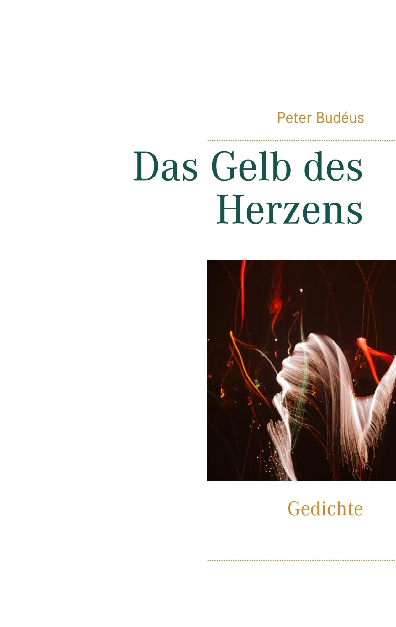 Cover: 9783740745233 | Das Gelb des Herzens | Gedichte | Peter Budéus | Taschenbuch | 104 S.