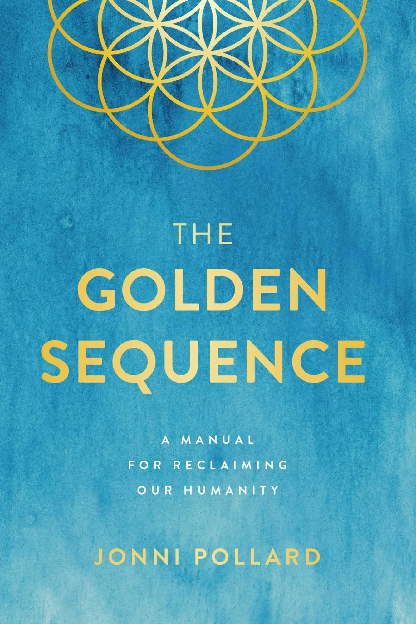 Cover: 9781946885333 | The Golden Sequence | A Manual for Reclaiming Our Humanity | Pollard