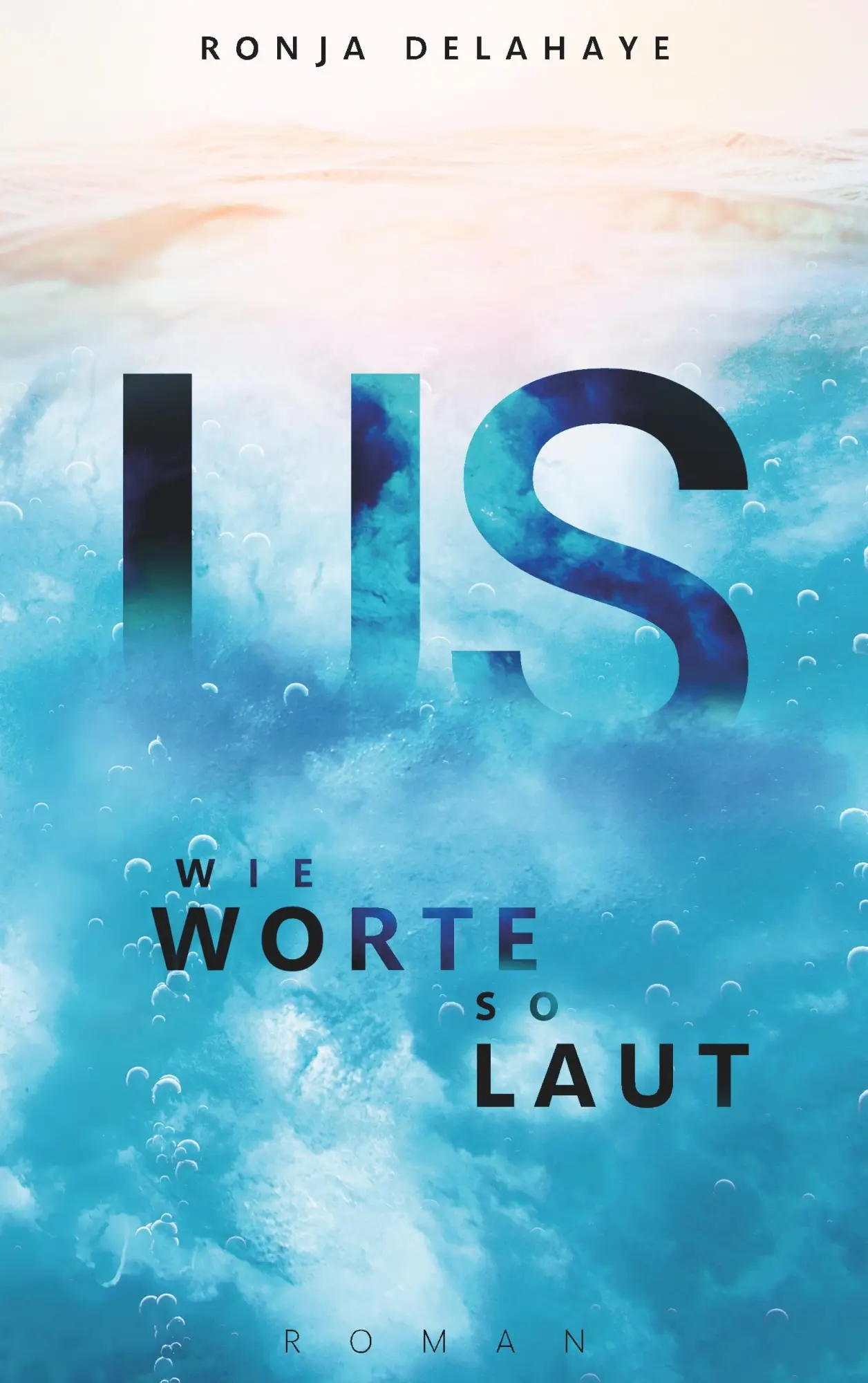 Cover: 9783732295333 | US - Wie Worte so laut | Ronja Delahaye | Taschenbuch | 320 S. | 2019
