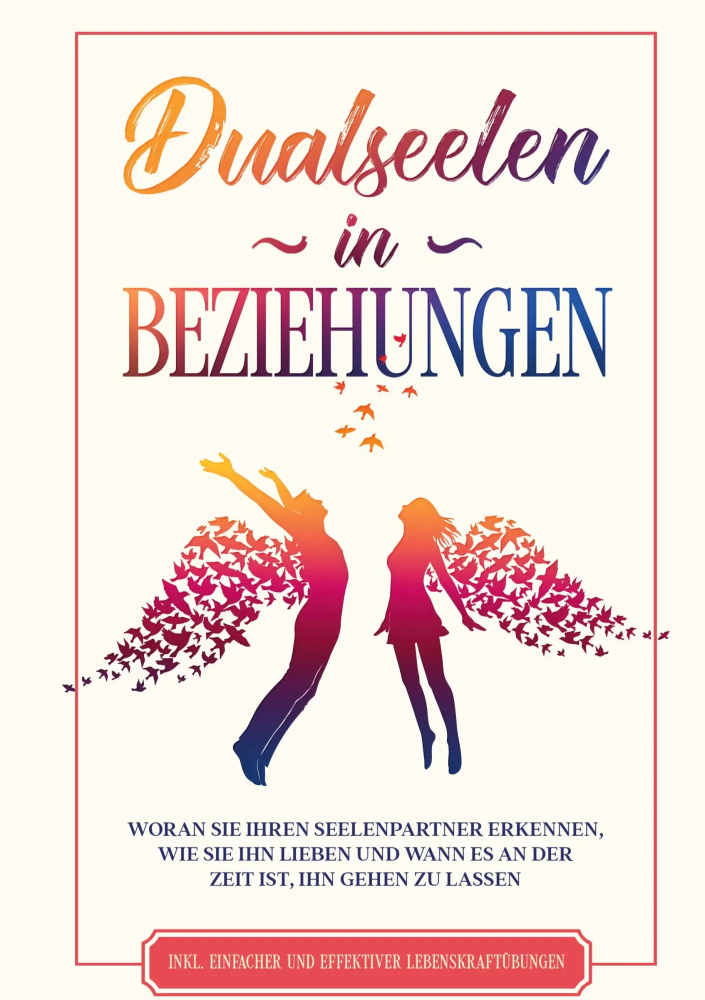 Cover: 9783751935333 | Dualseelen in Beziehungen: Woran Sie Ihren Seelenpartner erkennen,...