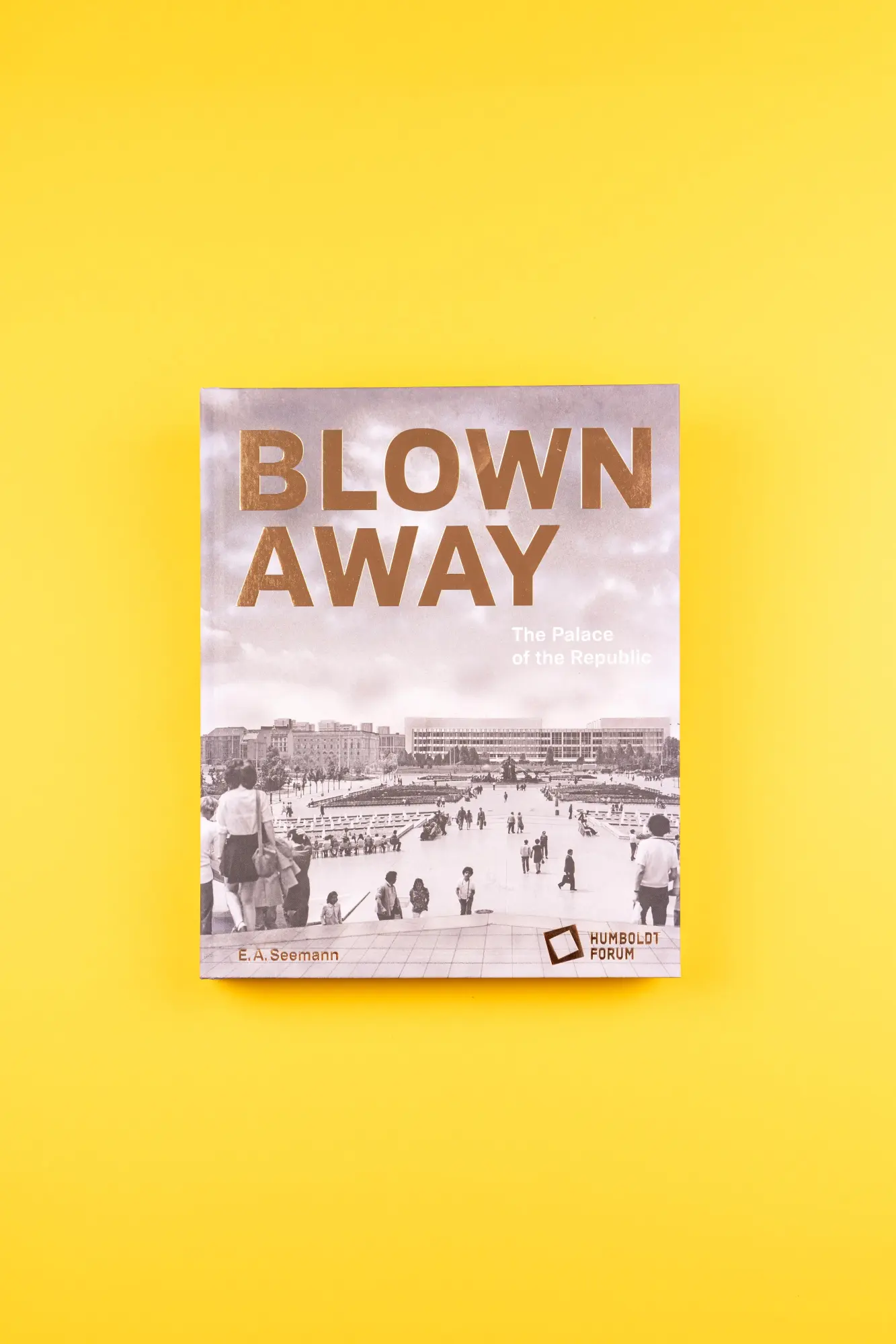 Bild: 9783865025333 | Blown away - The Palace of the Republic | Stiftung Humboldt Forum