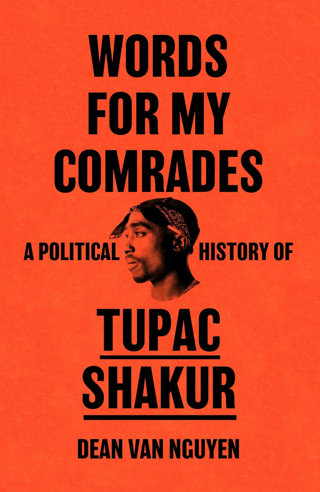 Cover: 9781399615433 | Words for My Comrades | A Political History of Tupac Shakur | Nguyen
