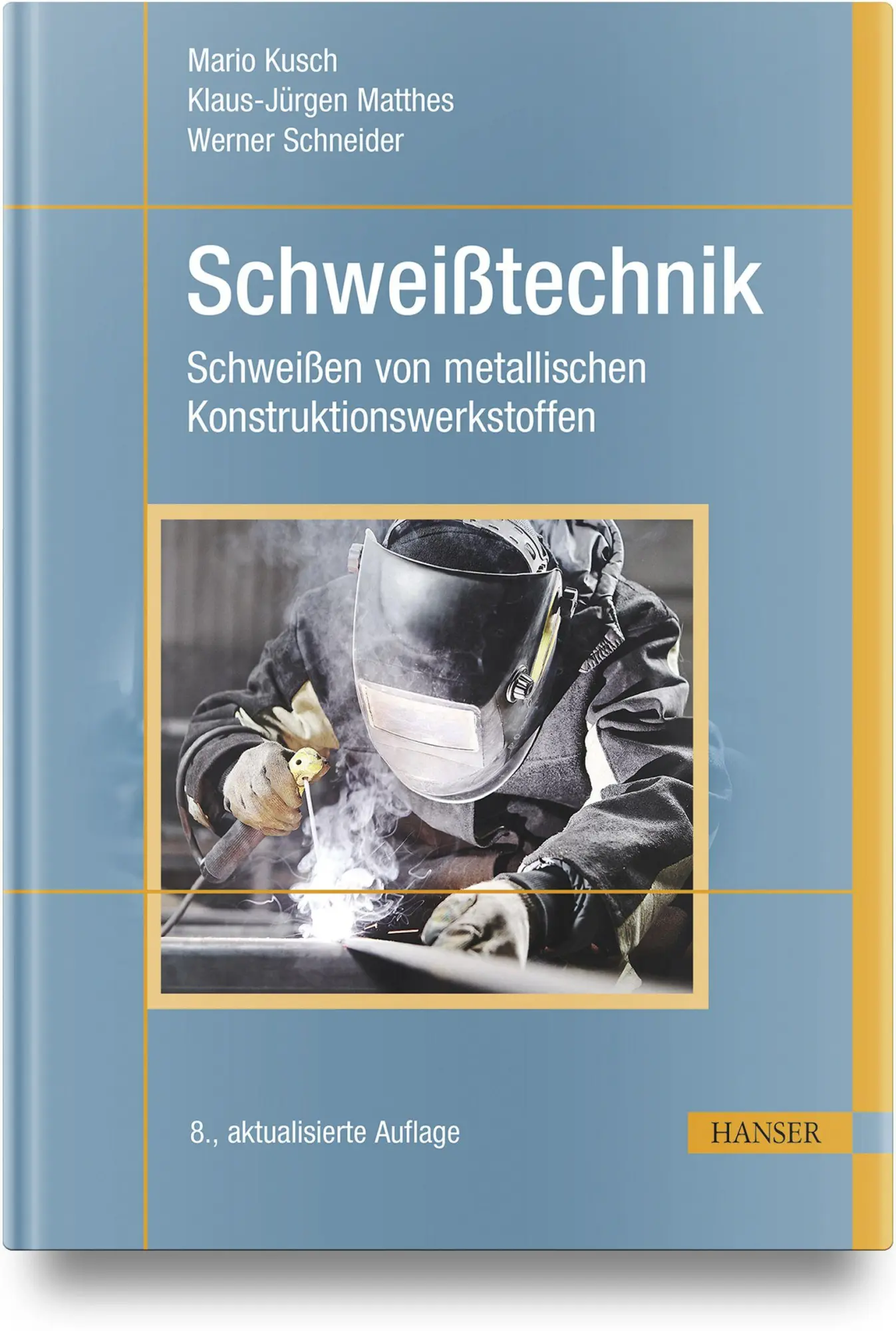 Cover: 9783446485433 | Schweißtechnik | Schweißen von metallischen Konstruktionswerkstoffen