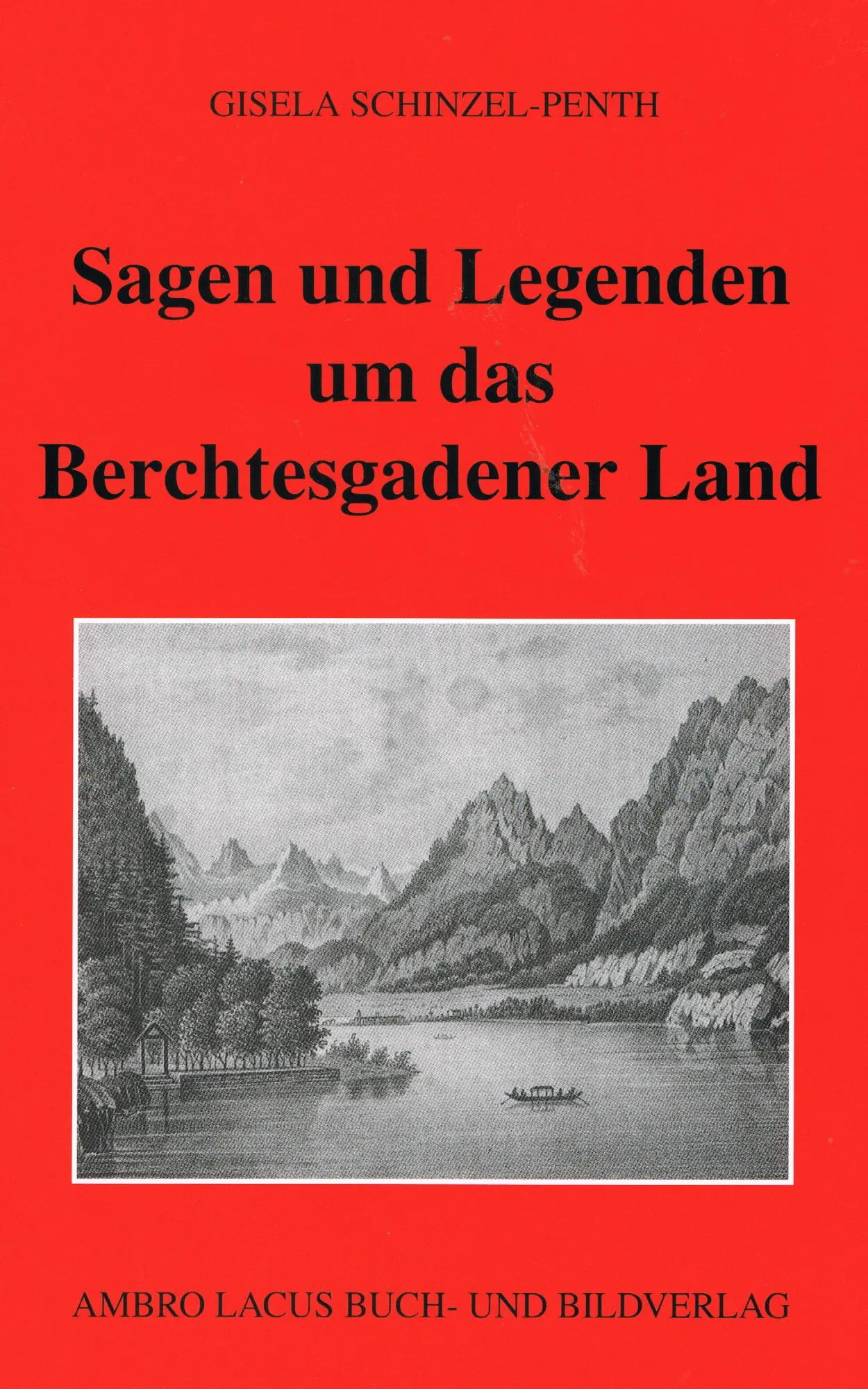 Cover: 9783921445433 | Sagen und Legenden um das Berchtesgadener Land | Gisela Schinzel-Penth