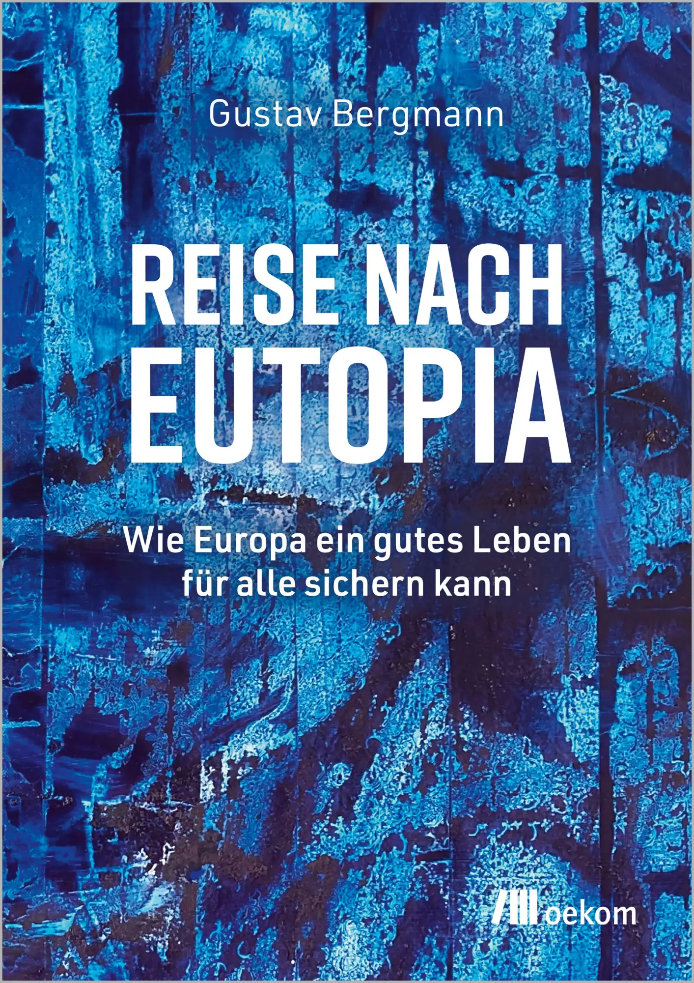 Cover: 9783987265433 | Reise nach Eutopia | Wie Europa ein gutes Leben für alle sichern kann