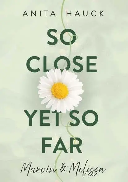 Cover: 9783991815433 | So close yet so far | Marvin &amp; Melissa | Anita Hauck | Taschenbuch