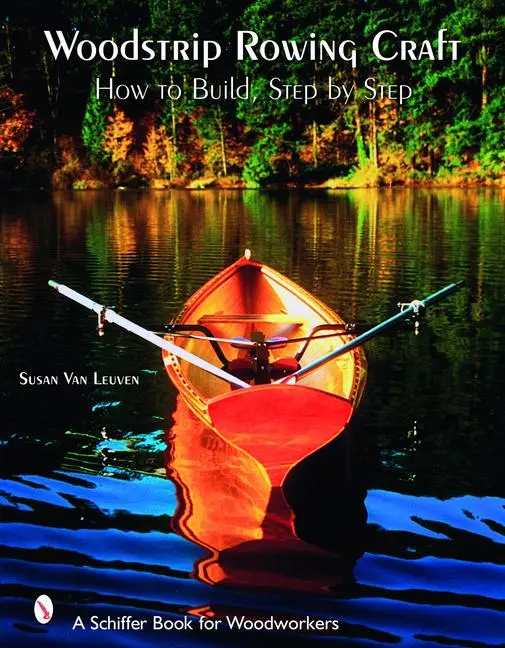 Cover: 9780764325533 | Woodstrip Rowing Craft | How to Build, Step by Step | Susan Van Leuven