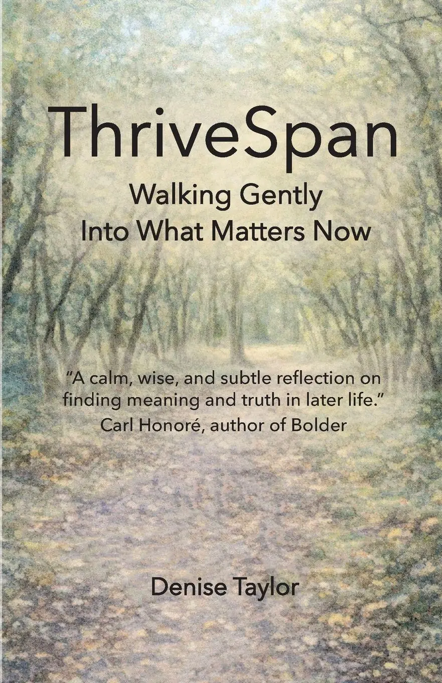 Cover: 9780956175533 | ThriveSpan | Walking Gently Into What Matters Now | Denise Taylor