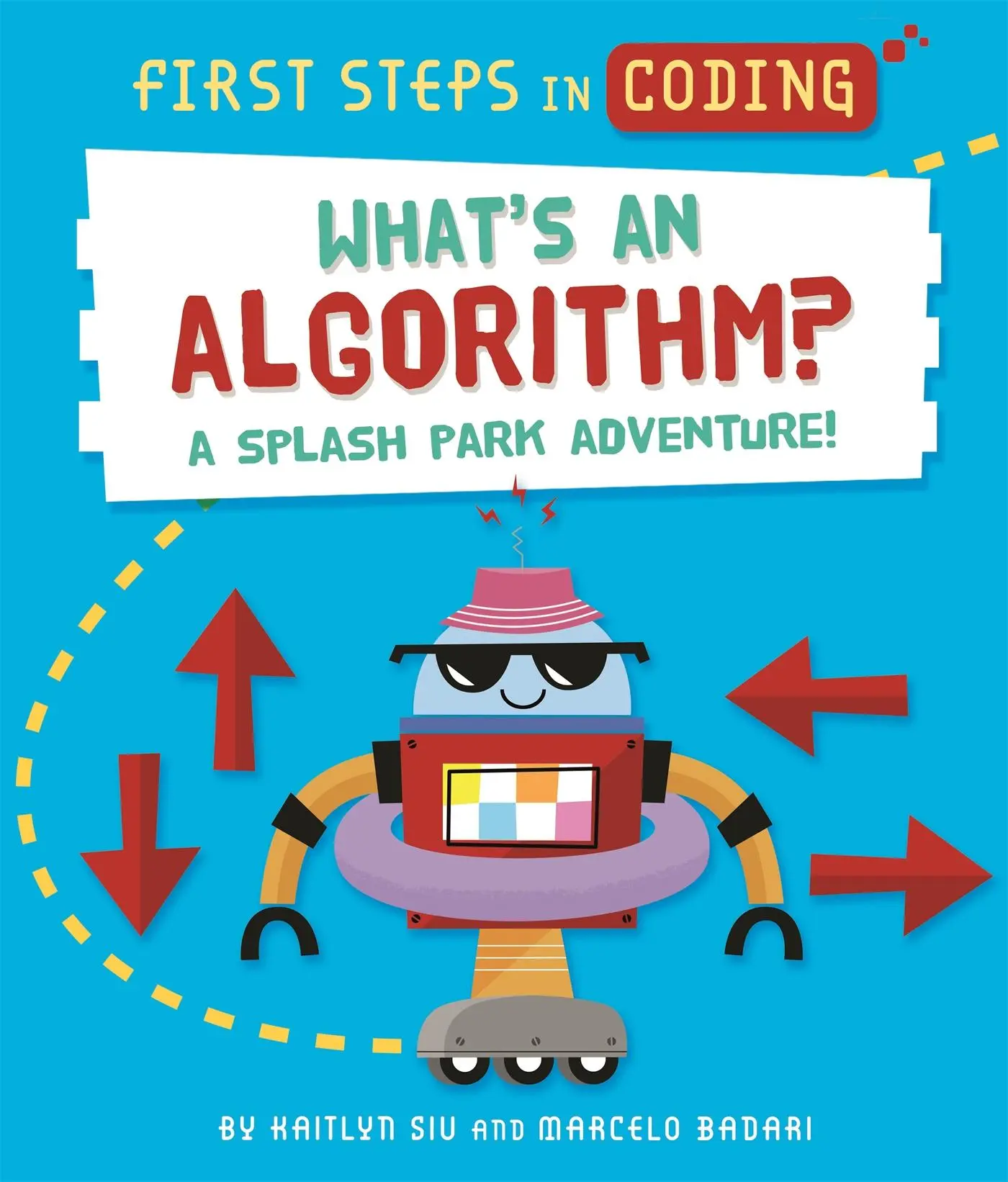 Cover: 9781526315533 | First Steps in Coding: What's an Algorithm? | A splash park adventure!