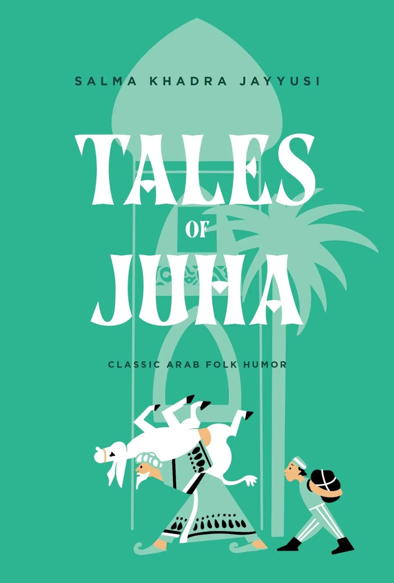 Cover: 9781623715533 | Tales of Juha | Classic Arab Folk Humor | Salma Khadra Jayyusi | Buch
