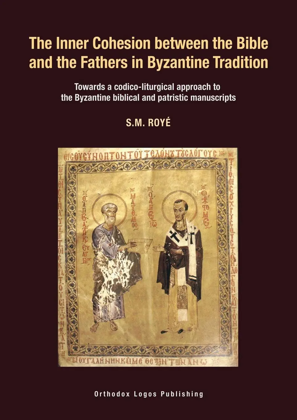 Cover: 9789081155533 | The Inner Cohesion between the Bible and the Fathers in Byzantine...