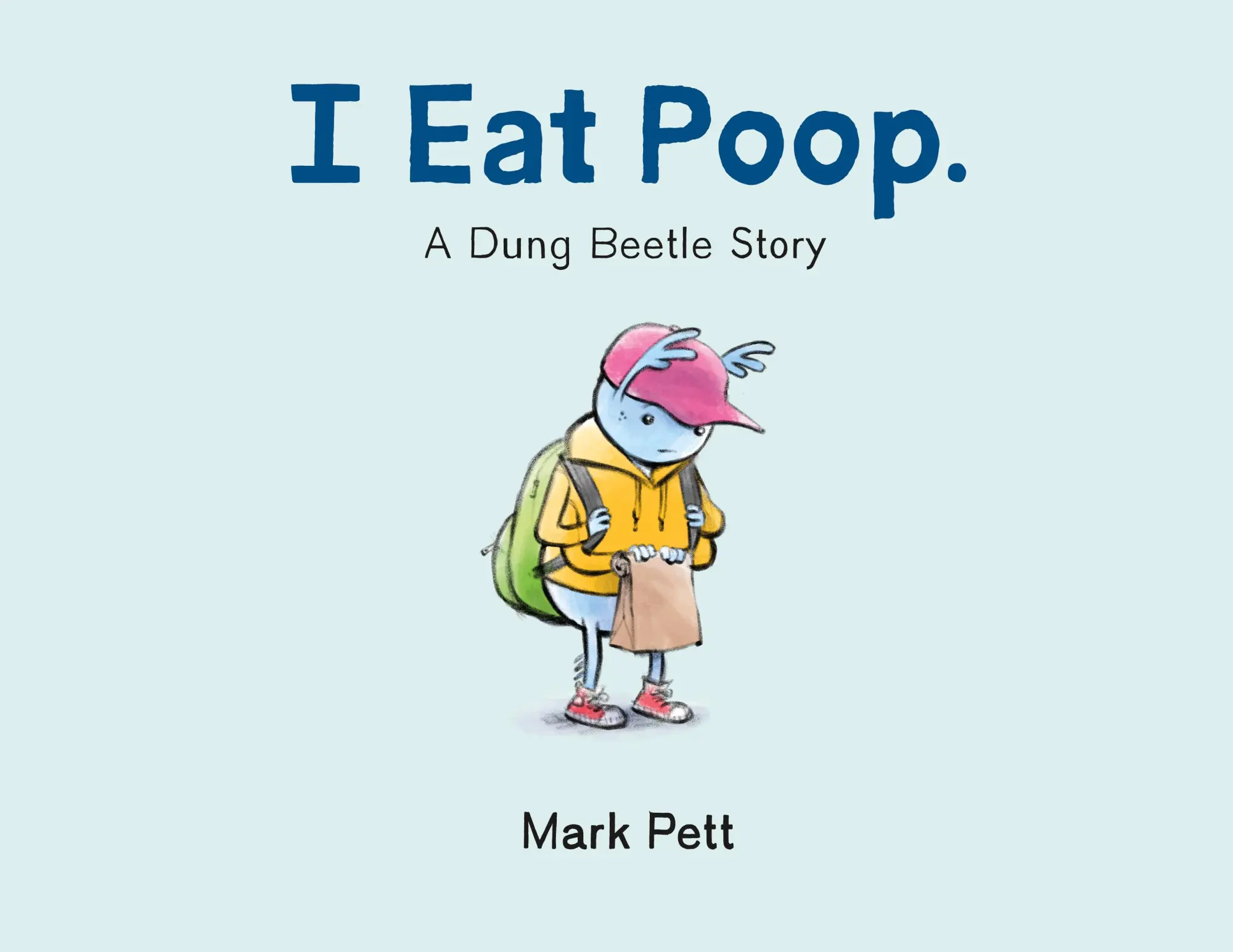 Cover: 9781250785633 | I Eat Poop. | A Dung Beetle Story | Mark Pett | Buch | Gebunden | 2021