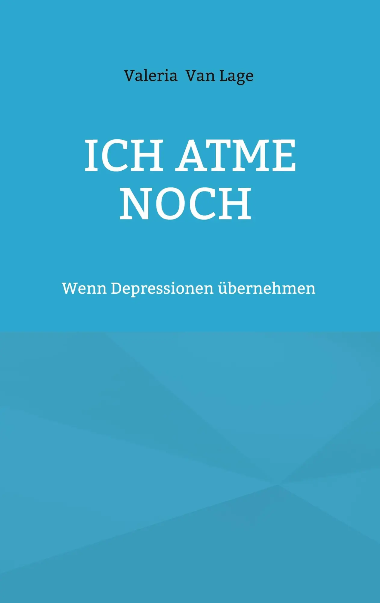 Cover: 9783695715633 | Ich atme noch | Wenn Depressionen übernehmen | Valeria van Lage | Buch