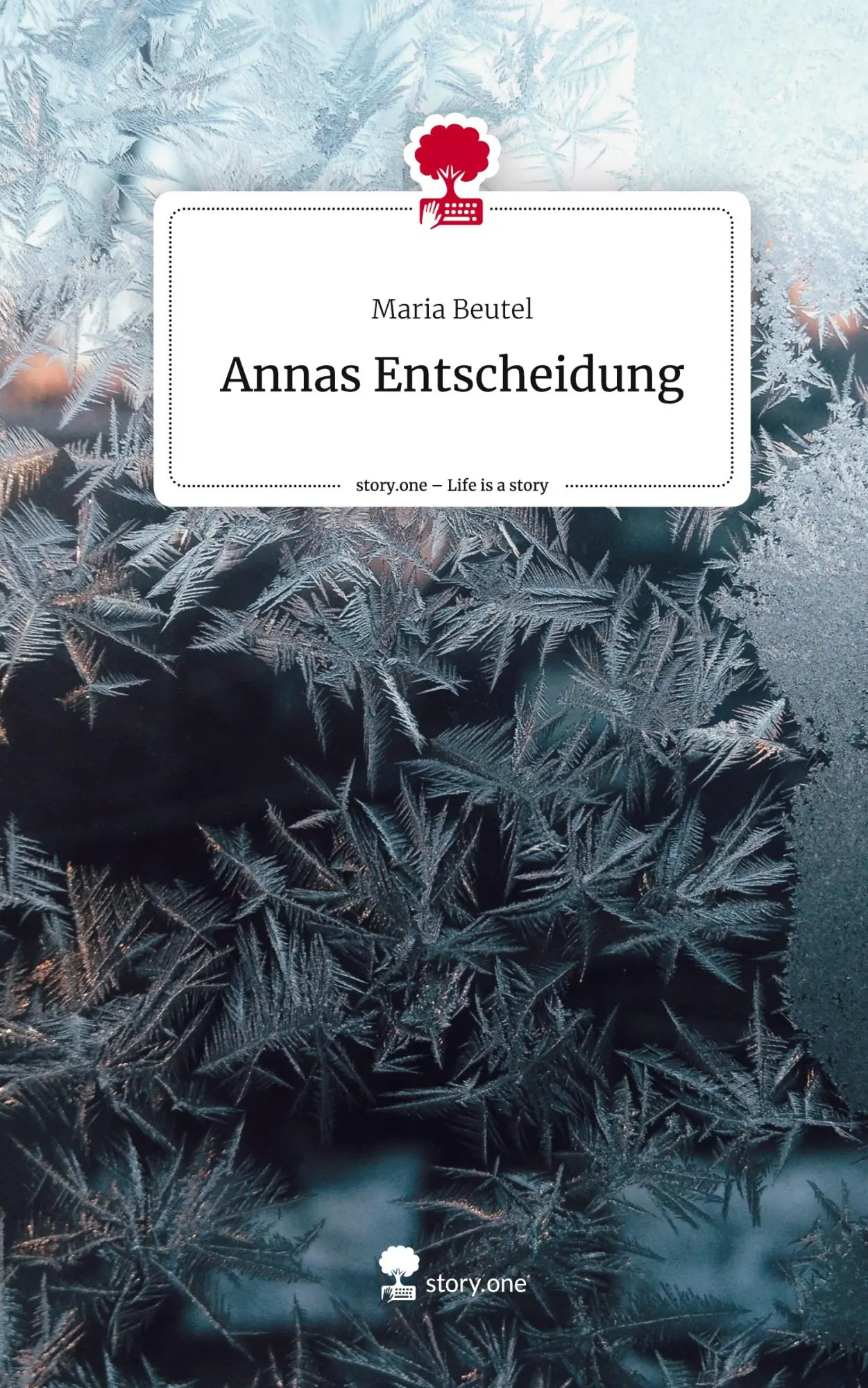 Cover: 9783711545633 | Annas Entscheidung. Life is a Story - story.one | Maria Beutel | Buch
