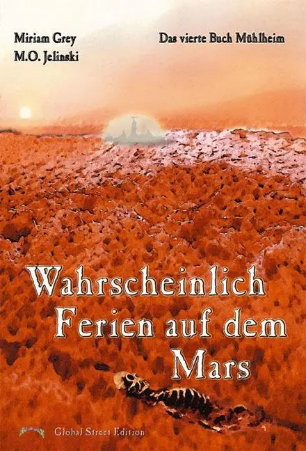 Cover: 9783933305633 | Die Bücher Mühlheim / Wahrscheinlich Ferien auf dem Mars | Taschenbuch