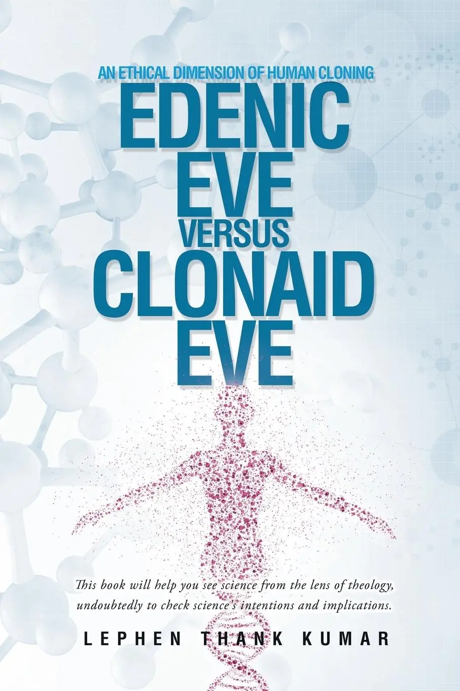 Cover: 9781482815733 | Edenic Eve Versus Clonaid Eve | An Ethical Dimension of Human Cloning