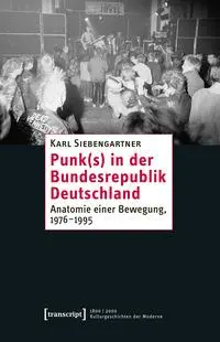 Cover: 9783837675733 | Punk(s) in der Bundesrepublik Deutschland | Karl Siebengartner | Buch