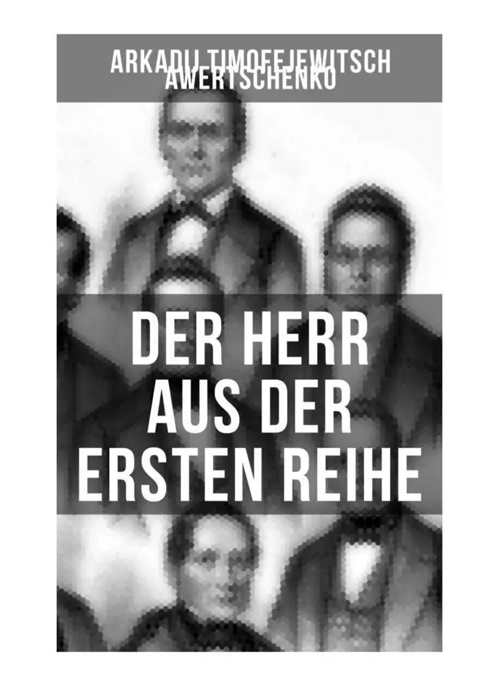 Cover: 9788027255733 | Der Herr aus der ersten Reihe | Arkadij Timofejewitsch Awertschenko