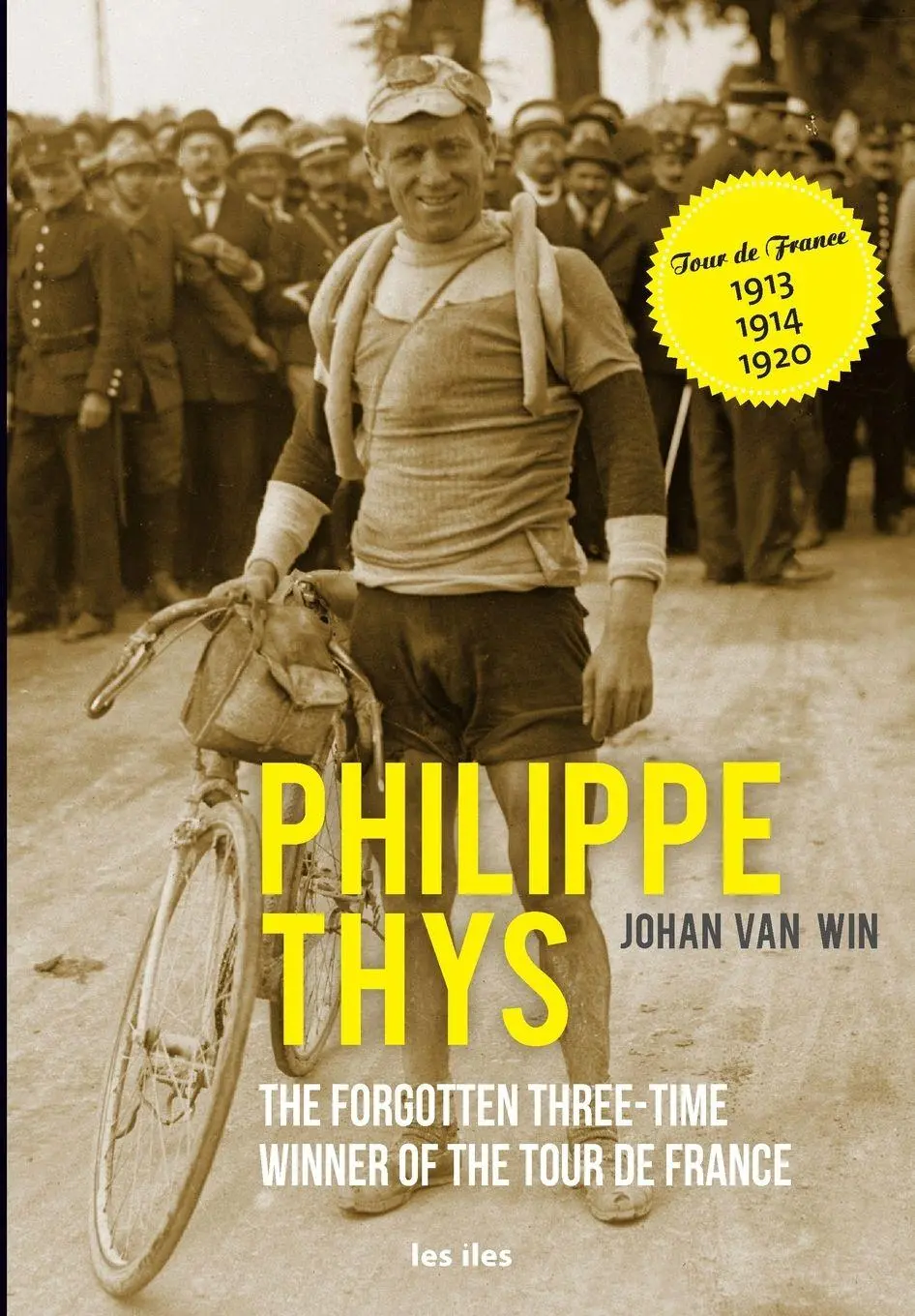Cover: 9789491545733 | Philippe Thys, the forgotten three-time winner of the Tour de France