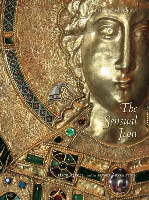 Cover: 9780271035833 | The Sensual Icon – Space, Ritual, and the Senses in Byzantium | Buch