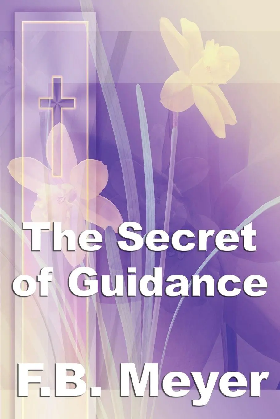 Cover: 9781604595833 | The Secret of Guidance | F. B. Meyer | Taschenbuch | Englisch | 2008