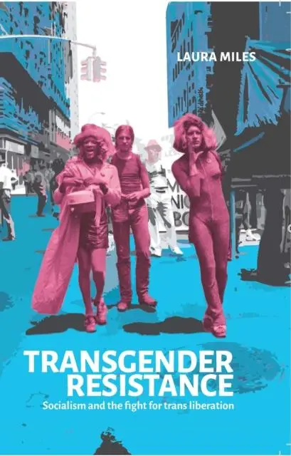 Cover: 9781910885833 | Transgender Resistance | Socialism and the Fight for Trans Liberation