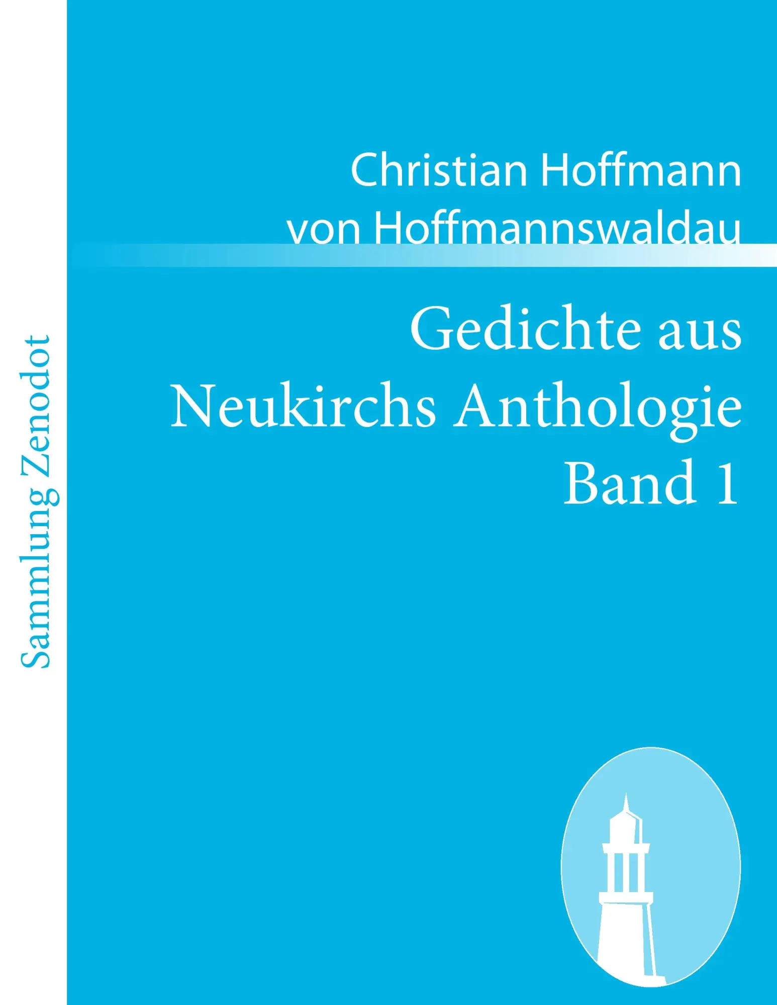 Cover: 9783843055833 | Gedichte aus Neukirchs Anthologie Band 1 | Hoffmannswaldau | Buch