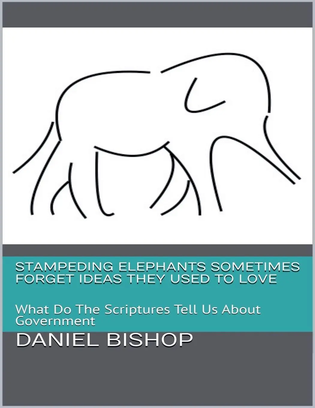 Cover: 9798230565833 | Sometimes Elephants Forget Things They Used to Love | Daniel Bishop