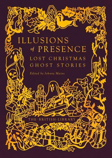 Cover: 9780712355933 | Illusions of Presence | Lost Christmas Ghost Stories | Johnny Mains