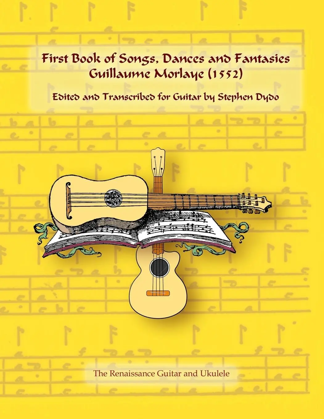 Cover: 9780996665933 | First Book of Songs, Dances and Fantasies Guillaume Morlaye (1552)