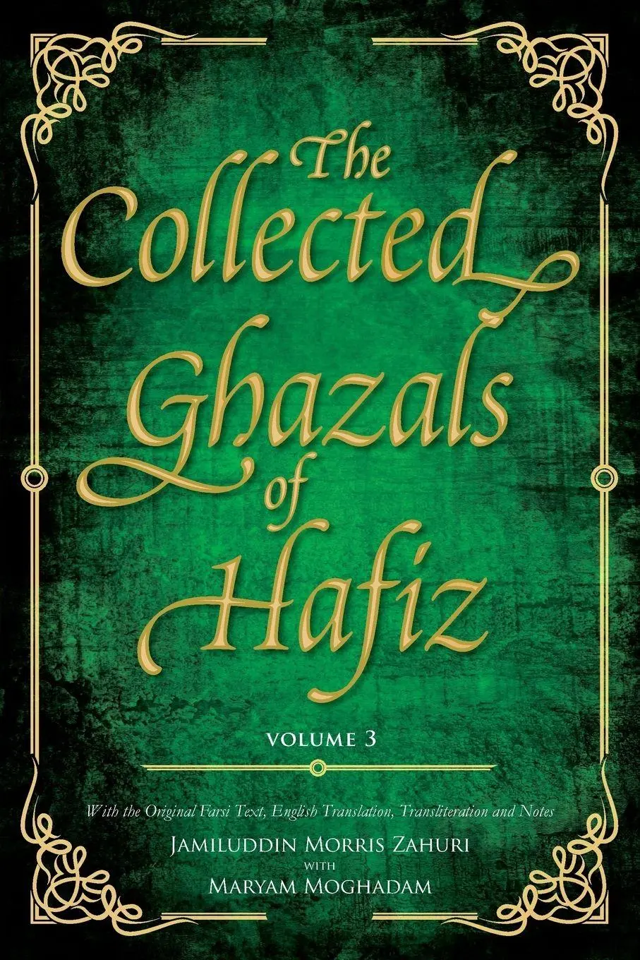 Cover: 9780995496033 | The Collected Ghazals of Hafiz - Volume 3 | Shirazi | Taschenbuch