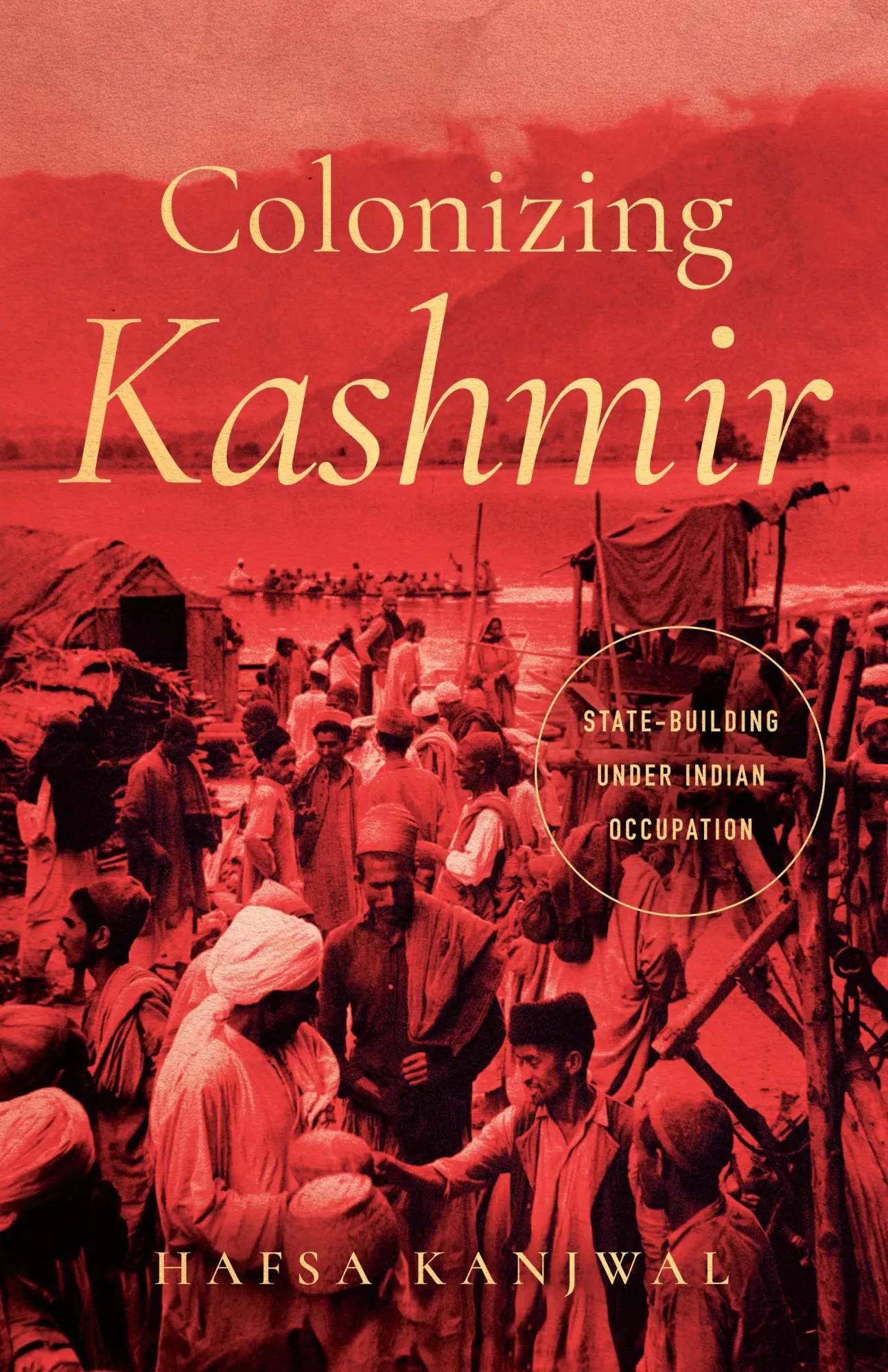 Cover: 9781503636033 | Colonizing Kashmir | State-Building Under Indian Occupation | Kanjwal