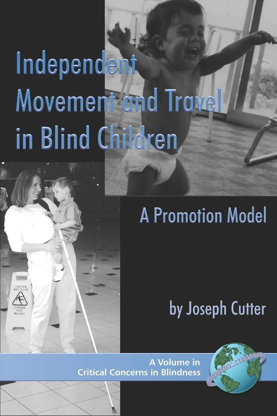 Cover: 9781593116033 | Independent Movement and Travel in Blind Children | Joseph Cutter