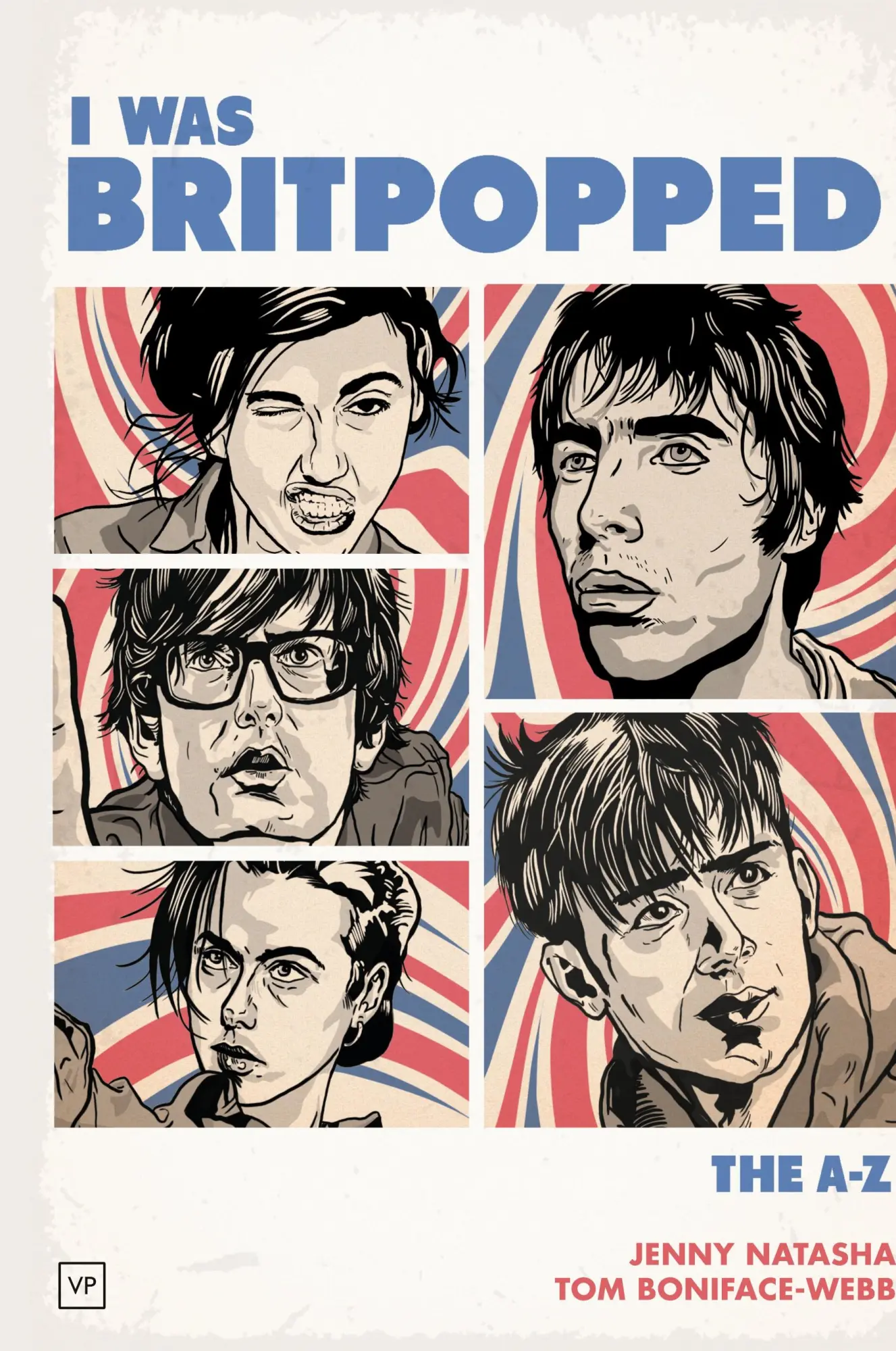 Cover: 9781912436033 | I Was Britpopped | The A-Z of Britpop | Jenny Natasha (u. a.) | Buch