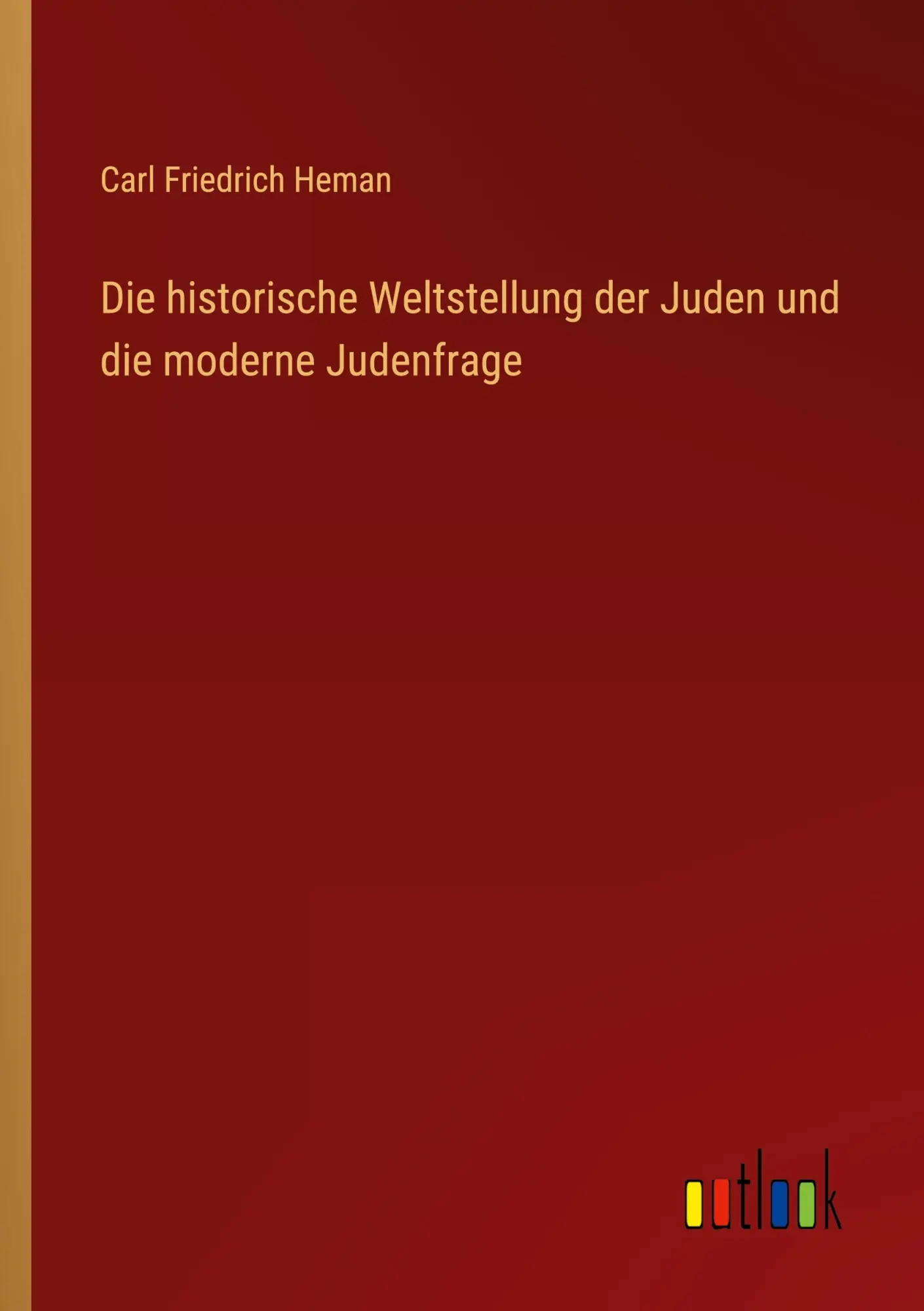 Die historische Weltstellung der Juden und die moderne Judenfrage