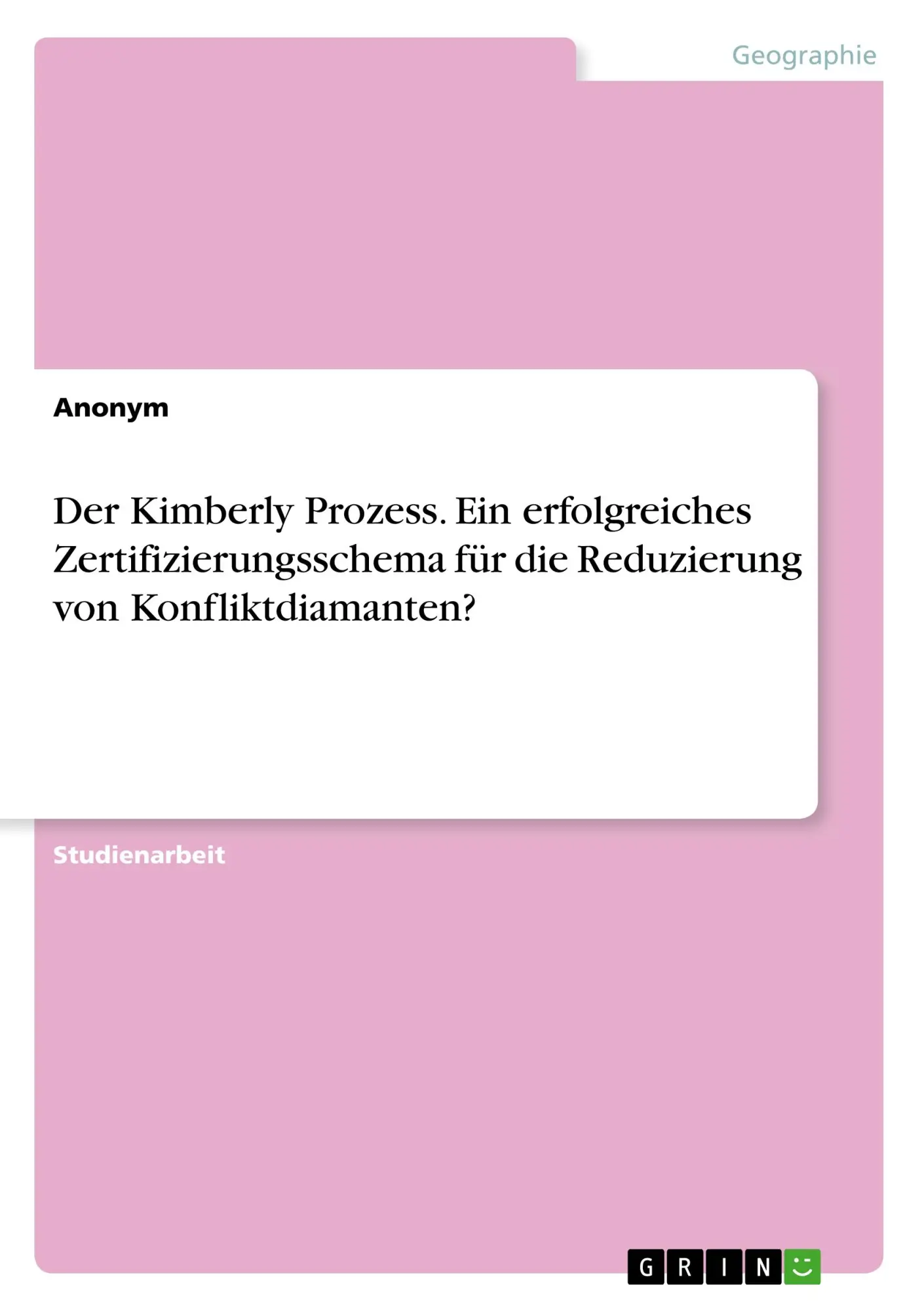 Cover: 9783668876033 | Der Kimberly Prozess. Ein erfolgreiches Zertifizierungsschema für...