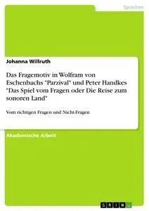 Cover: 9783668946033 | Das Fragemotiv in Wolfram von Eschenbachs "Parzival" und Peter...