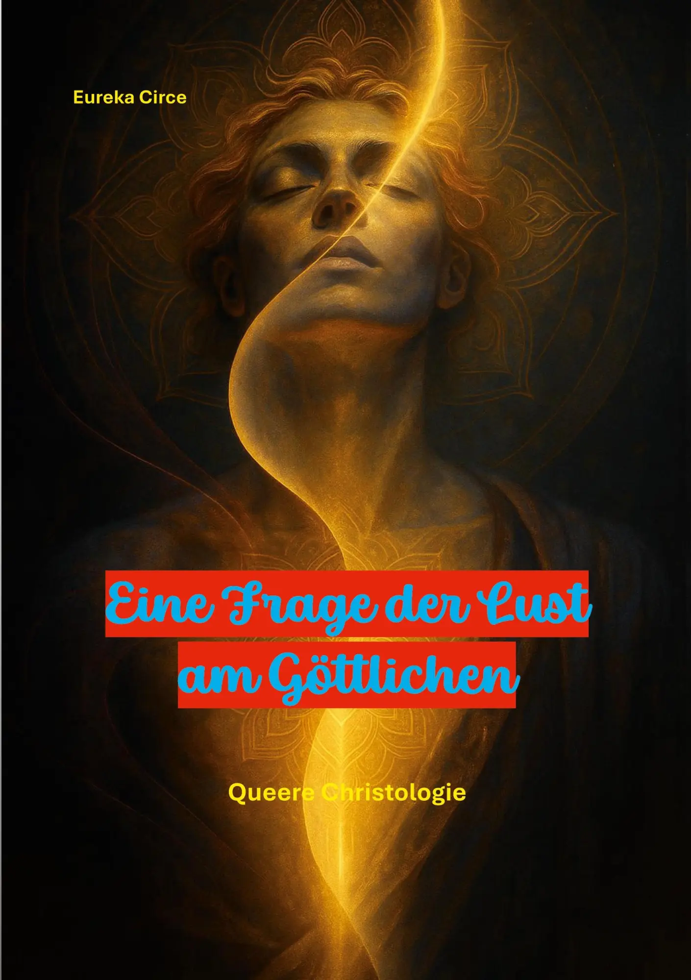 Cover: 9783695126033 | Eine Frage der Lust am Göttlichen | Queere Christologie | Eureka Circe