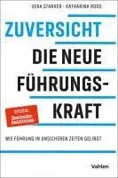 Cover: 9783800676033 | Zuversicht - die neue FührungsKRAFT | Vera Starker (u. a.) | Buch | X