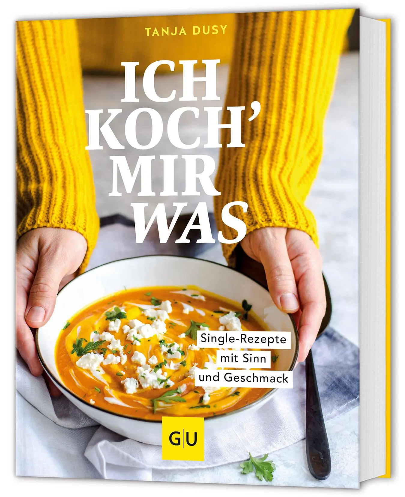 Cover: 9783833896033 | Ich koch' mir was | Single-Rezepte mit Sinn und Geschmack | Tanja Dusy