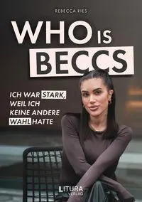 Cover: 9783912786033 | Who is Beccs | Ich war stark, weil ich keine andere Wahl hatte | Ries