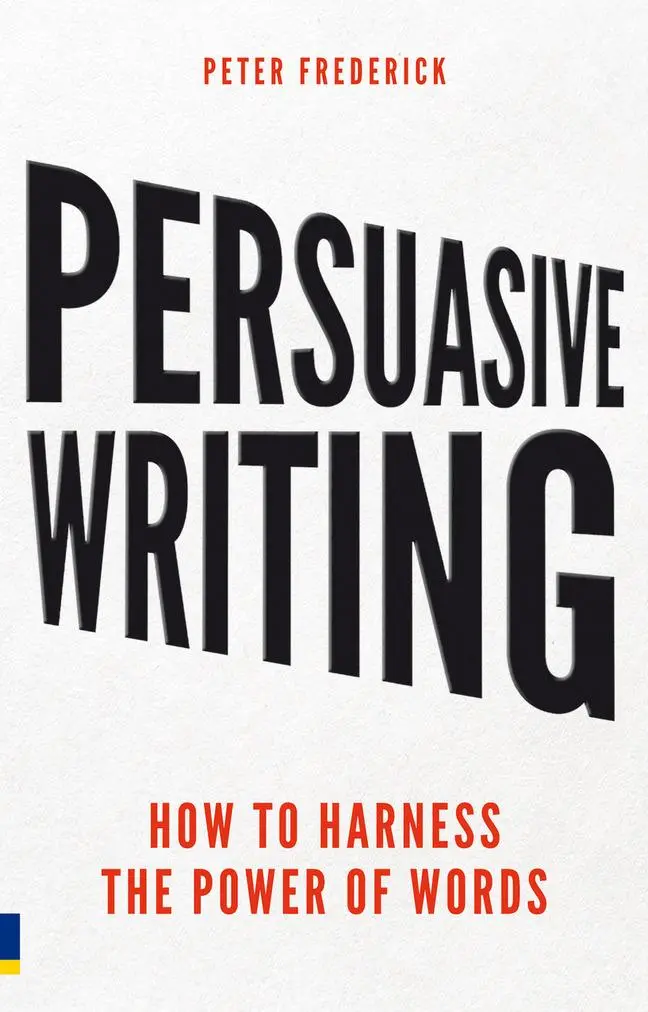 Cover: 9780273746133 | Persuasive Writing | How to harness the power of words | Frederick