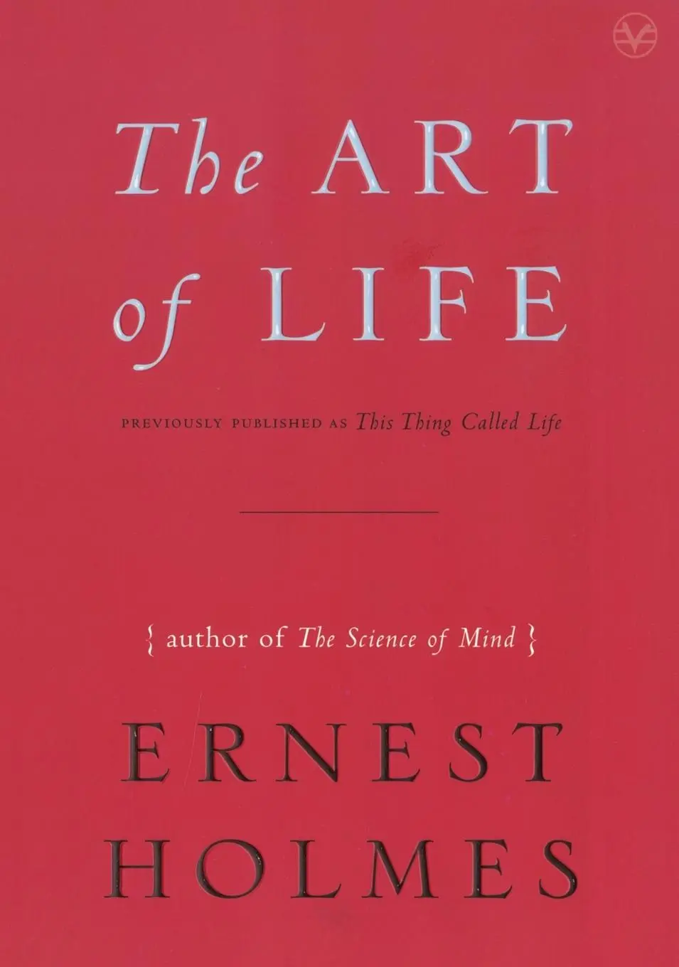 Cover: 9781585426133 | The Art of Life | Ernest Holmes | Taschenbuch | Englisch | 2007