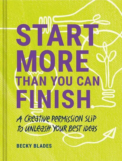 Cover: 9781797216133 | Start More Than You Can Finish | Becky Blades | Buch | Englisch | 2022