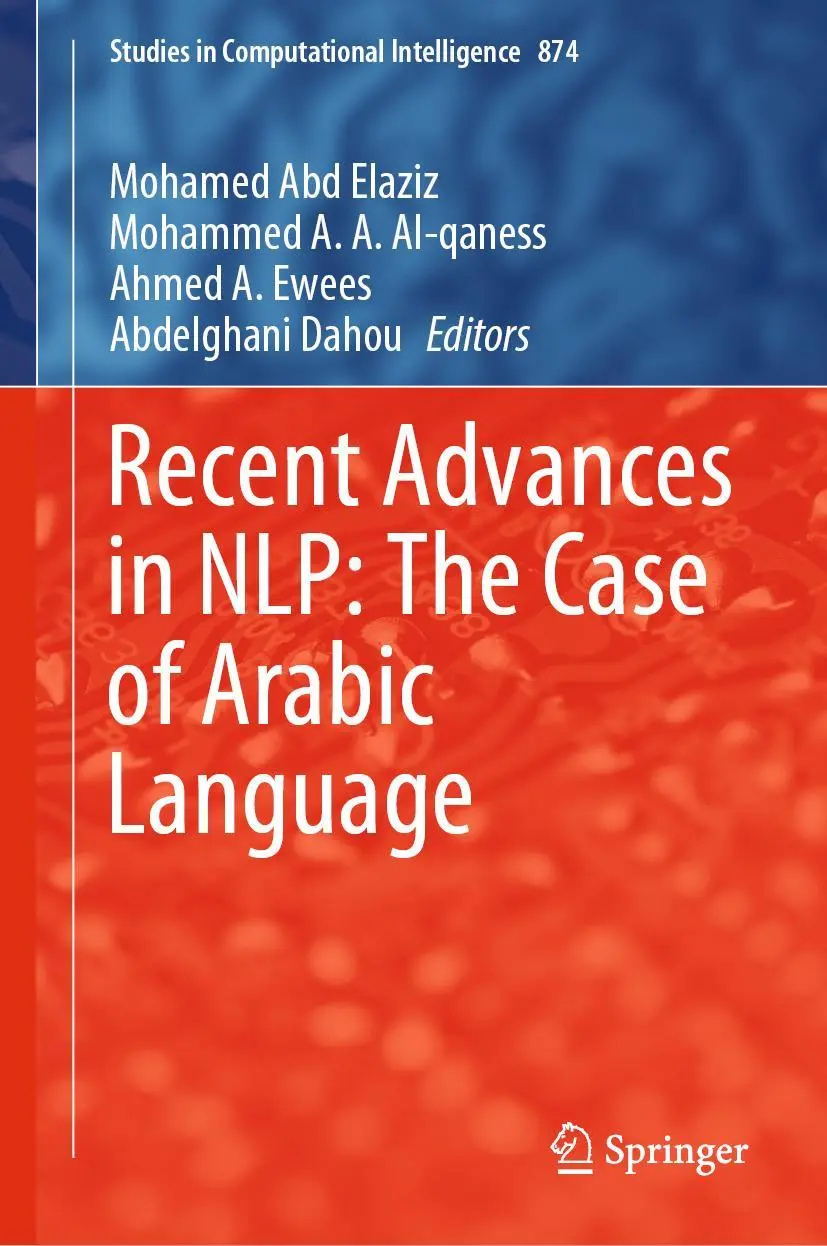 Cover: 9783030346133 | Recent Advances in NLP: The Case of Arabic Language | Elaziz (u. a.) Cover: 9783030346133 | Recent Advances in NLP: The Case of Arabic Language | Elaziz (u. a.)