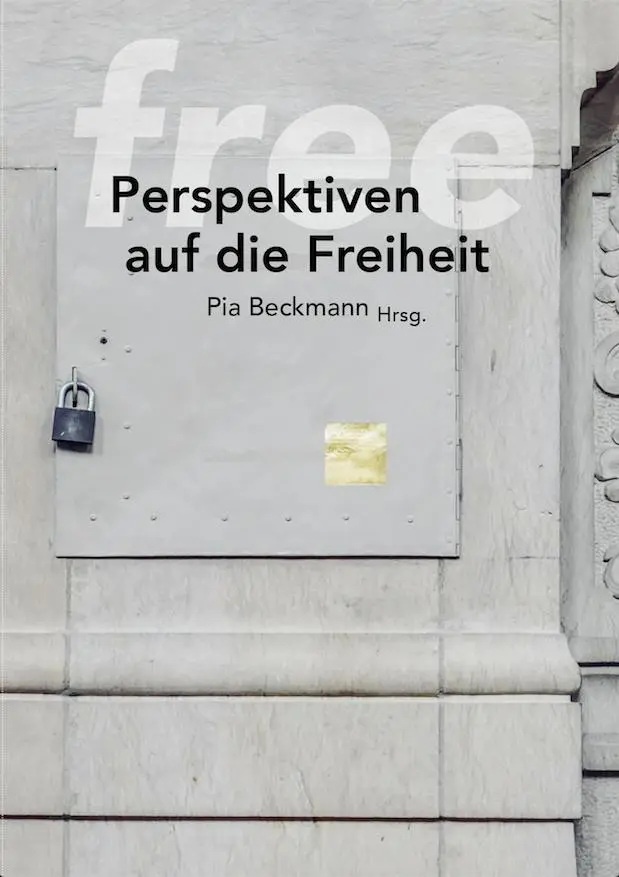 Cover: 9783903796133 | free | Perspektiven auf die Freiheit Hrsg. Pia Beckmann | Beckmann